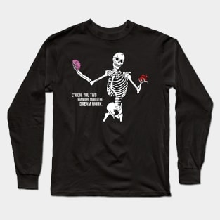 C'mom You Two Teamwork Makes The Dream Work Skeleton Funny Long Sleeve T-Shirt